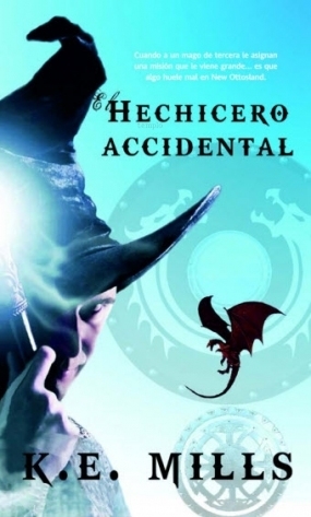 Portada de El hechicero accidental, de K.E. Mills