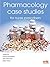 Pharmacology Case Studies for Nurse Prescribers