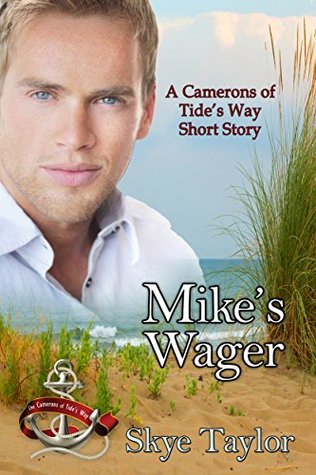 Mike's Wager: A Camerons of Tide's Way Short Story (The Camerons of Tide's Way)