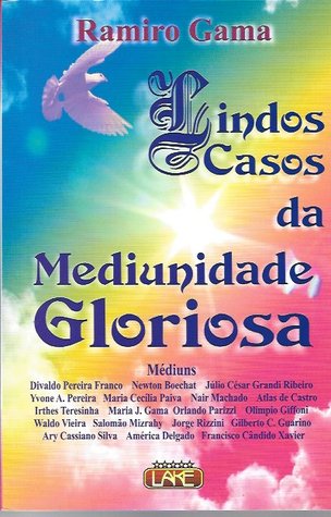 Lindos Casos da Mediunidade Gloriosa (Paperback)