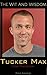 The Wit and Wisdom of Tucker Max: Tucker Max Quotes