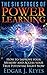 The Six Stages Of Power Learning: How To Improve Your Memory and Access your True Potential Right Now (personal development, success principles, successful ... happy people, influence, study, career)