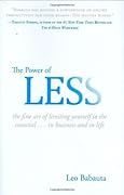The Power Of Less: The Fine Art of Limiting Yourself to the Essential
