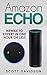 Amazon Echo: Amazon Echo Us...