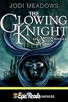 The Glowing Knight by Jodi Meadows
