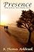 Presence: What If Jesus Wer...