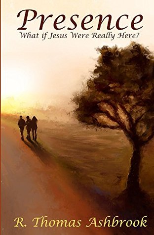 Presence: What If Jesus Were Really Here?