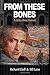 From These Bones: A fable a...