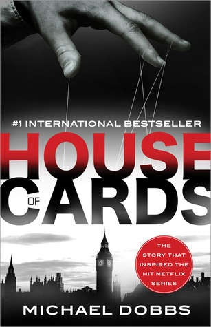 House of Cards (Francis Urquhart, #1) by Michael Dobbs
