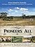 Pioneers All: From Ireland to Australia - One Family's Struggle to Build a Home in the Colony of New South Wales
