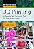 3D Printing: A Powerful New Curriculum Tool for Your School Library (Tech Tools for Learning)