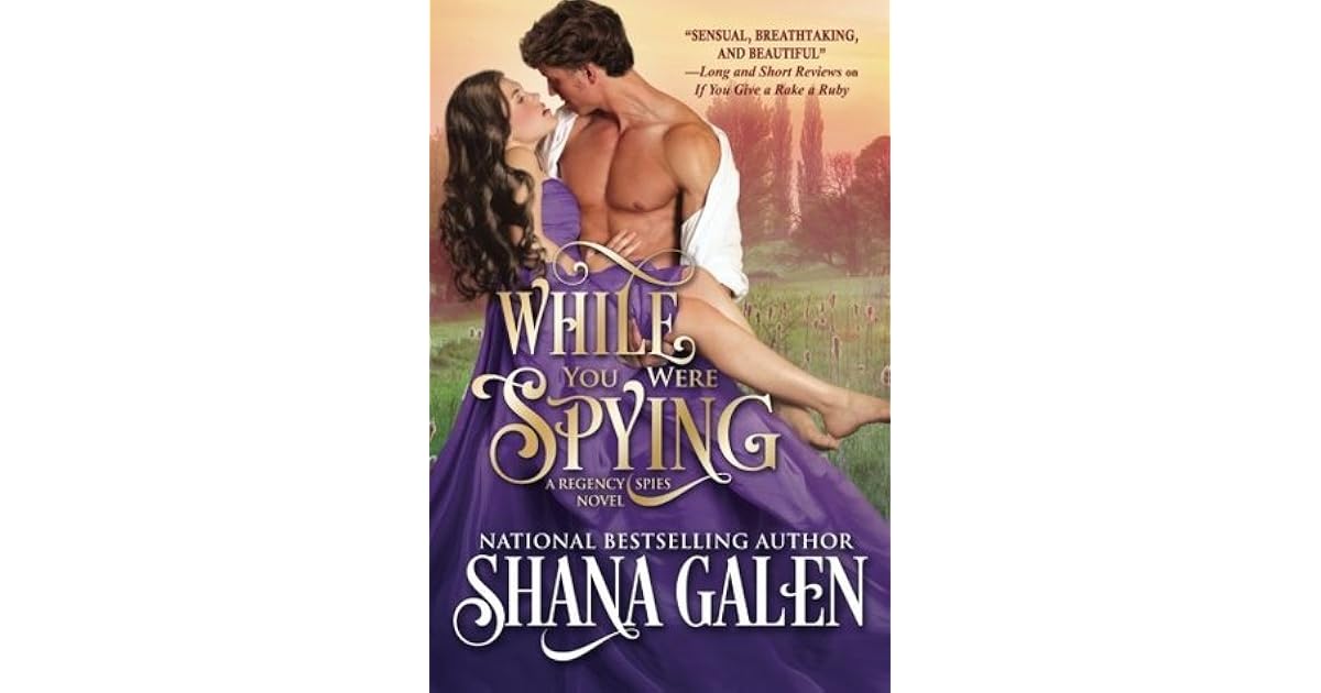 While You Were Spying Regency Spies 0 5 By Shana Galen