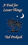 A Fool for Lesser Things