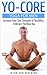 Yoga For Men: Become A Mindful Warrior. Core Strength, Flexibility, Mindfulness (Hip Flexors, Foam Rolling, Resistance Bands, WOD, Istometrics, Strengthen Your Body, Broga Book 1)
