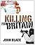 Killing for Britain by John Black