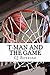 T-Man and the Game