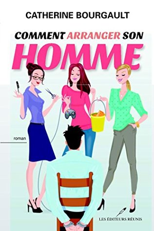 Comment arranger son homme (Kindle Edition)