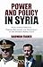 Power and Policy in Syria: Intelligence Services, Foreign Relations and Democracy in the Modern Middle East (Library of Modern Middle East Studies)