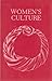 Women's Culture: The Women'...