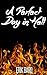 A Perfect Day in Hell