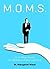 M.O.M.S.: A 12-Step Guide to Mothers of Married Sons