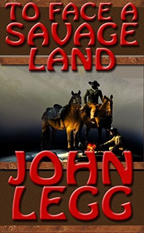 To Face a Savage Land: A Mountain Man Classic Western (Kindle Edition)