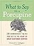 What to Say to a Porcupine:...