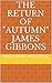 The Return of "Autumn" James Gibbons