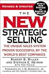 The New Strategic Selling: The Unique Sales System Proven Successful by the World's Best Companies