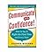 Communicate With Confidence, Revised And Expanded Edition: How To Say It Right The First Time And Every Time