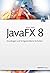 JavaFX 8: Grundlagen und fortgeschrittene Techniken (German Edition)