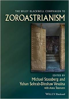The Wiley-Blackwell Companion to Zoroastrianism Wiley-Blackwell Companions to Religion