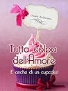Tutta colpa dell'Amore (E anche di un cupcake)