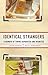 Identical Strangers: A memoir of twins separated and reunited