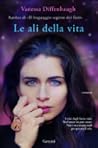 Le ali della vita by Vanessa Diffenbaugh