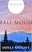 Bali Moon: A Spiritual Odyssey