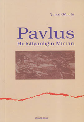Pavlus - Hıristiyanlığın Mimarı