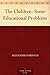 The Children: Some Educational Problems