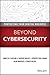 Beyond Cybersecurity: Prote...