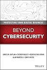 Beyond Cybersecurity: Protecting Your Digital Business