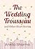 The Wedding Trousseau and O...