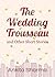 The Wedding Trousseau and Other Short Stories