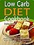 Low Carb Diet Cookbook: 35 Easy to Make and Delicious Recipes to Boost Your Energy and Improve Your Life (Low Carbf Diet Cookbook, Low Carb Recipes, Weight Loss)
