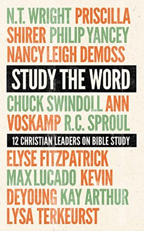 Study the Word: 12 Christian Leaders on Bible Study (Kindle Edition)