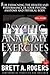The Psychic Anatomy Exercise: For Enhancing the Health and Performance of Your Psychic Anatomy and Physical Body