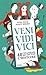 Veni Vidi Vici 40 citations qui ont fait l'histoire