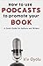 How to use podcasts to promote your book by Viv Oyolu How to use podcasts to promote your book by Viv Oyolu
