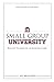 Small Group University by Brad Lewis