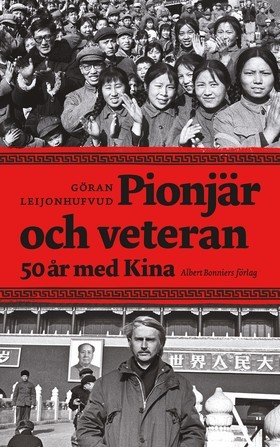 Pionjär och veteran 50 år med Kina (Hardcover)