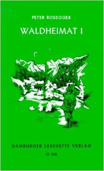 Waldheimat I. Erzählungen aus der Kindheit